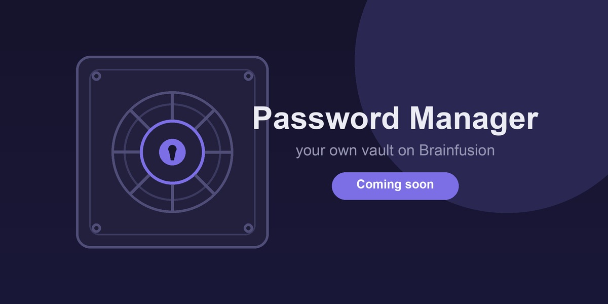 Je eigen Password Manager op Brainfusion — binnenkort